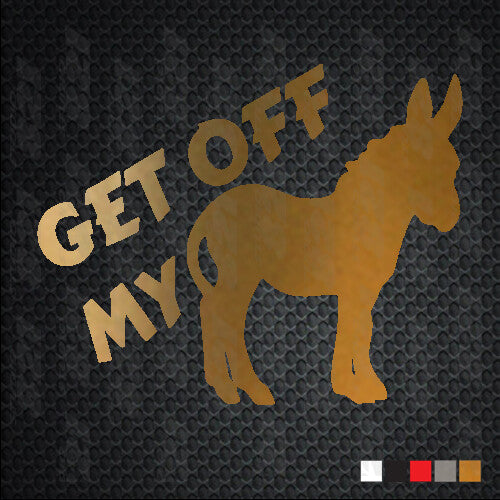 Get Off My ASS US Sticker laptop phone Yeti car best cool truck funny decal