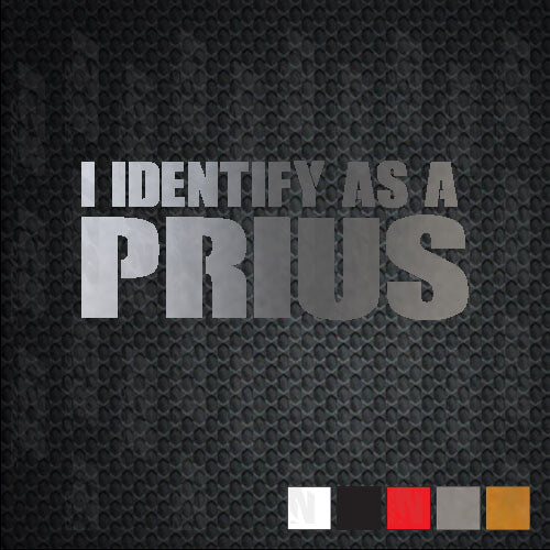 I identify as a PRIUS diesel US Sticker laptop phone Yeti car best cool truck