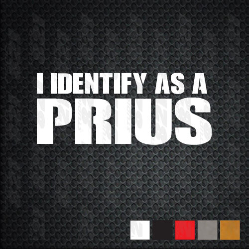 I identify as a PRIUS diesel US Sticker laptop phone Yeti car best cool truck