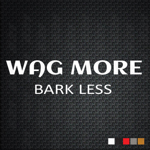 WAG MORE BARK LESS Sticker laptop phone humor car best cool truck funny decal