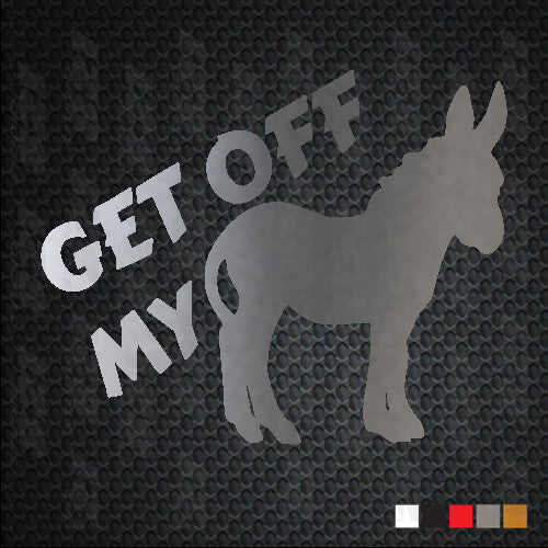 Get Off My ASS US Sticker laptop phone Yeti car best cool truck funny decal