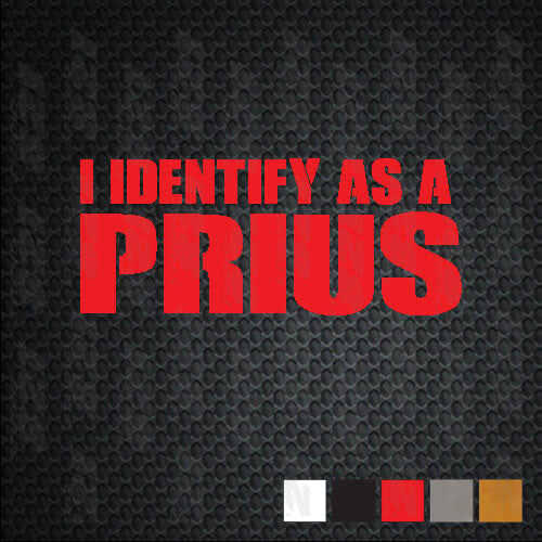 I identify as a PRIUS diesel US Sticker laptop phone Yeti car best cool truck