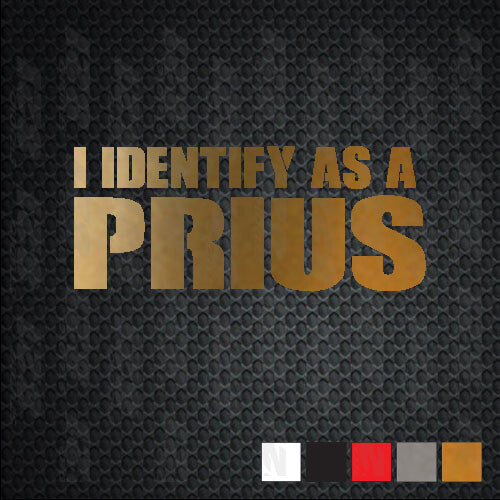 I identify as a PRIUS diesel US Sticker laptop phone Yeti car best cool truck